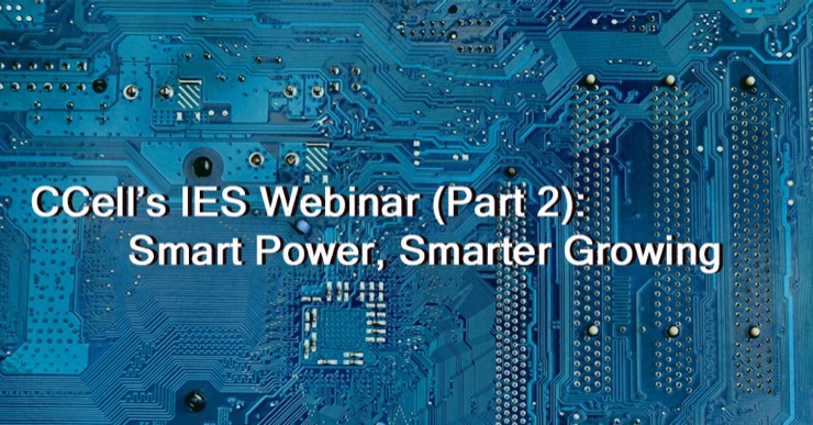 CCell's IES Webinar (Part 2): Smart power, smarter growing